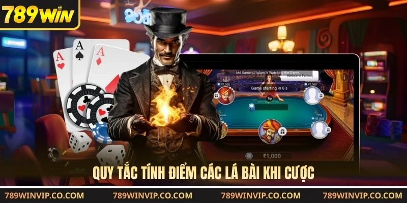Quy tắc tính điểm các lá bài khi cược